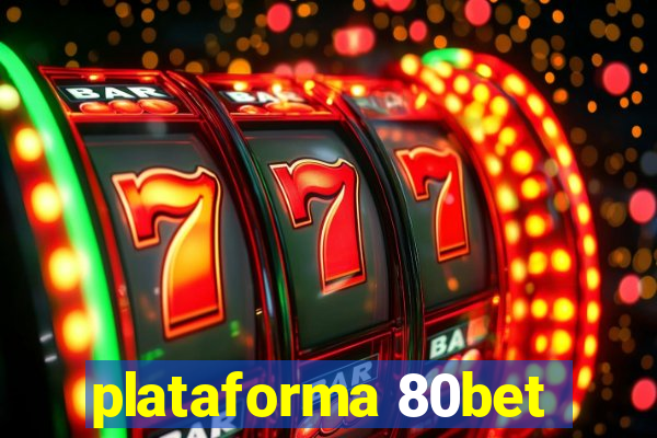 plataforma 80bet